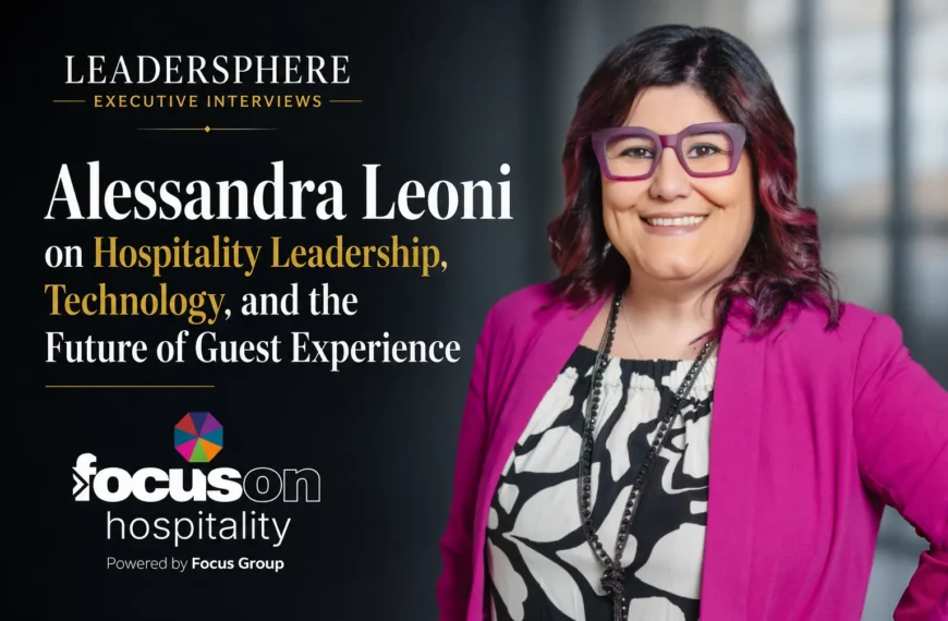 Alessandra Leoni on Hospitality Leadership, Technology, and the Future of Guest Experience