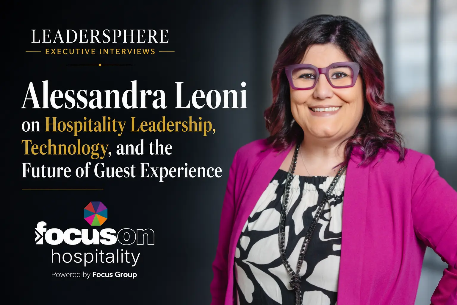 Alessandra Leoni on Hospitality Leadership, Technology, and the Future of Guest Experience