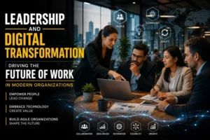 Leadership and digital transformation driving the future of work in modern organizations.